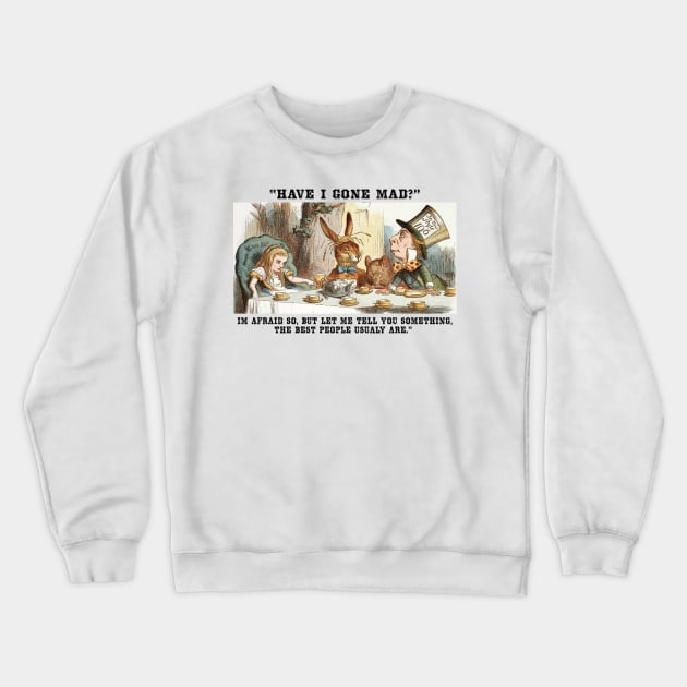 Mad Hatter's Tea Party Crewneck Sweatshirt by Mystic Groove Goods